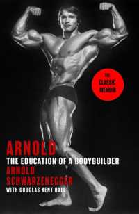 Arnold: the Education of a Bodybuilder