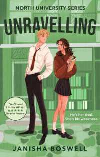 Unravelling : An academic rivals-to-lovers romance for 2025 with sizzling tension and forced proximity, perfect for fans of Hannah Grace and Elle Kennedy. (North University)
