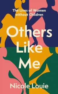 Others Like Me : The Lives of Women without Children