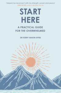 Start Here : A practical guide for the overwhelmed