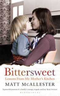 Bittersweet : Lessons from My Mother's Kitchen -- Hardback