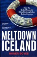 Meltdown Iceland : How the Global Financial Crisis Bankupted an Entire Country