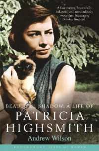 アンドリュ－・ウィルソン『パトリシア・ハイスミスの華麗なる人生』（原書）<br>Beautiful Shadow : A Life of Patricia Highsmith (Bloomsbury Lives of Women)