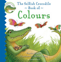 The Selfish Crocodile Book of Colours (Selfish Crocodile) （BRDBK）