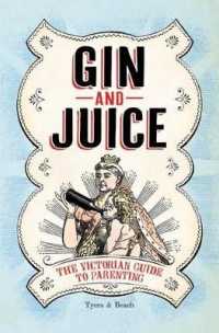 Gin & Juice : The Victorian Guide to Parenting