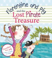 Florentine and Pig and the Lost Pirate Treasure -- Paperback