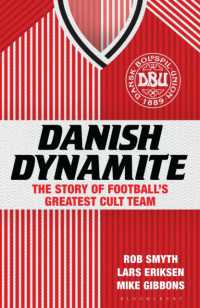 Danish Dynamite : The Story of Football's Greatest Cult Team