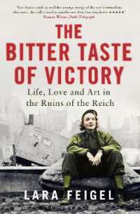 The Bitter Taste of Victory : Life, Love and Art in the Ruins of the Reich