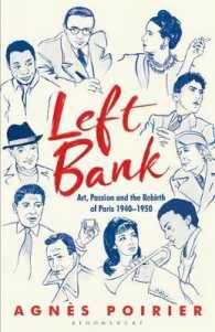 Left Bank : Art， Passion and the Rebirth of Paris 1940-1950 -- Hardback