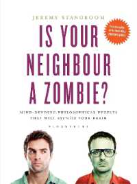 Is Your Neighbour a Zombie? : Compelling Philosophical Puzzles That Challenge Your Beliefs -- Hardback