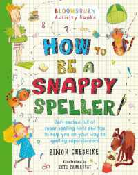 How to Be a Snappy Speller : The only spelling book you need for home learning