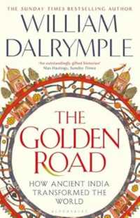 古代インドはいかに世界を変えたか<br>The Golden Road : How Ancient India Transformed the World