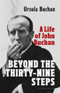 Beyond the Thirty-Nine Steps : A Life of John Buchan