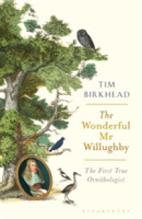 The Wonderful Mr. Willughby : The First True Ornithologist