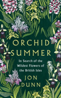 Orchid Summer : In Search of the Wildest Flowers of the British Isles
