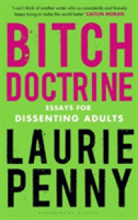 Bitch Doctrine : Essays for Dissenting Adults -- Paperback / softback