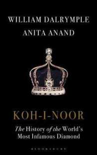 Koh-i-noor : The History of the World's Most Infamous Diamond -- Hardback