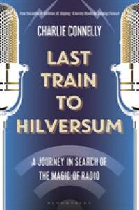 Last Train to Hilversum : A Journey in Search of the Magic of Radio -- Hardback
