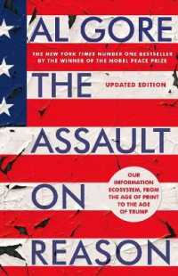 The Assault on Reason : Our Information Ecosystem, from the Age of Print to the Age of Trump
