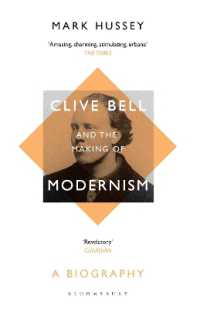 Clive Bell and the Making of Modernism : A Biography