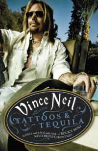 Tattoos & Tequila : To Hell and Back with One of Rock's Most Notorious Frontmen