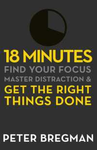 18 Minutes : Find Your Focus, Master Distraction and Get the Right Things Done