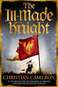 The Ill-Made Knight : 'The master of historical fiction' SUNDAY TIMES (Chivalry)