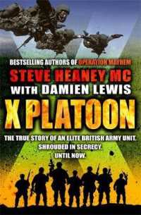 X Platoon : The True Story of an Elite British Unit