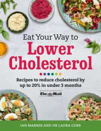 Eat Your Way to Lower Cholesterol : Recipes to reduce cholesterol by up to 20% in under 3 Months