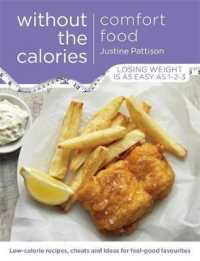 Comfort Food without the Calories : Low-calorie Recipes, Cheats and Ideas for Feel-good Favourites