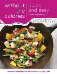 Quick and Easy without the Calories : Low-Calorie Recipes， Cheats and Ideas for Every Day