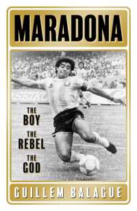 Maradona : The Boy. the Rebel. the God. (Guillem Balague's Books)