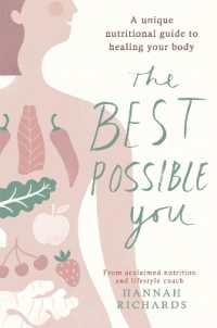 The Best Possible You : A unique nutritional guide to healing your body
