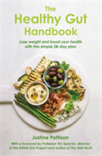 The Healthy Gut Handbook : Lose Weight and Boost Your Health with This Simple 28-day Plan