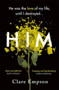 Him : A dark and gripping love story with a heartbreaking and shocking ending -- Paperback / softback