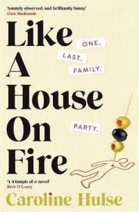 Like a House on Fire : 'brilliantly funny - I loved it' Beth O'leary, author of the Flatshare -- Hardback