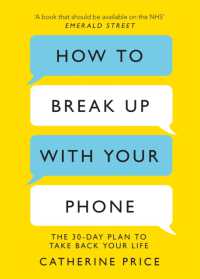 How to Break Up with Your Phone : 'If you are a human being and you own a smartphone, you need this book.' Jonathan Haidt