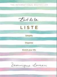 Lart De La Liste : Simplify, Organise and Enrich Your Life