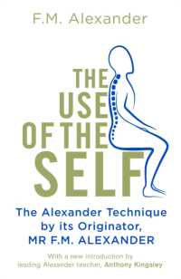 The Use of the Self : From the originator of the Alexander Technique