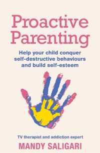 Proactive Parenting : Help your child conquer self-destructive behaviours and build self-esteem