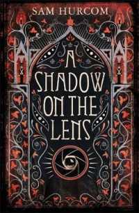 Shadow on the Lens : The most Gothic， claustrophobic， wonderfully dark thriller to grip you this wint -- Hardback