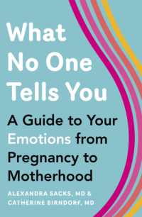 What No One Tells You : A Guide to Your Emotions from Pregnancy to Motherhood