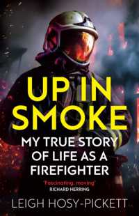 Up in Smoke - My True Story of Life as a Firefighter : 'Fascinating, moving' Richard Herring