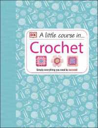 A Little Course in Crochet : Simply everything you need to succeed