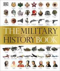 The Military History Book : The Ultimate Visual Guide to the Weapons that Shaped the World (Dk Definitive Visual Histories)