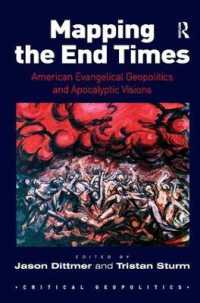 アメリカの福音主義的地政学と黙示録幻想<br>Mapping the End Times : American Evangelical Geopolitics and Apocalyptic Visions (Critical Geopolitics)