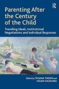 児童とペアレンティング<br>Parenting after the Century of the Child : Travelling Ideals, Institutional Negotiations and Individual Responses