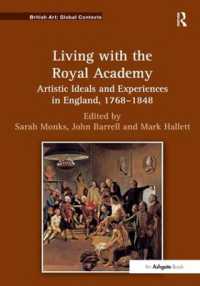Living with the Royal Academy : Artistic Ideals and Experiences in England, 1768-1848 (British Art: Global Contexts)