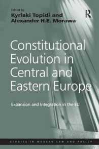 中東欧諸国の憲法発展とＥＵ統合<br>Constitutional Evolution in Central and Eastern Europe : Expansion and Integration in the EU (Studies in Modern Law and Policy)