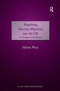Regulating Marriage Migration into the UK : A Stranger in the Home